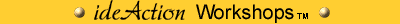 ideAction Workshops